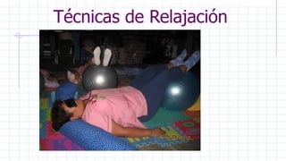 Técnicas de Relajación
 