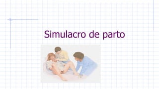 Simulacro de parto
 