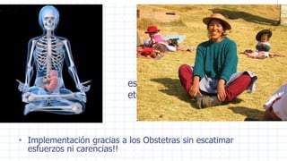 esquel
eto
esquel
eto
• Implementación gracias a los Obstetras sin escatimar
esfuerzos ni carencias!!
 