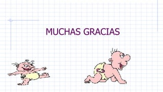 MUCHAS GRACIAS
 