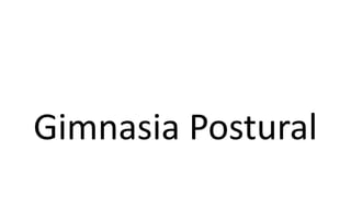 Gimnasia Postural
 