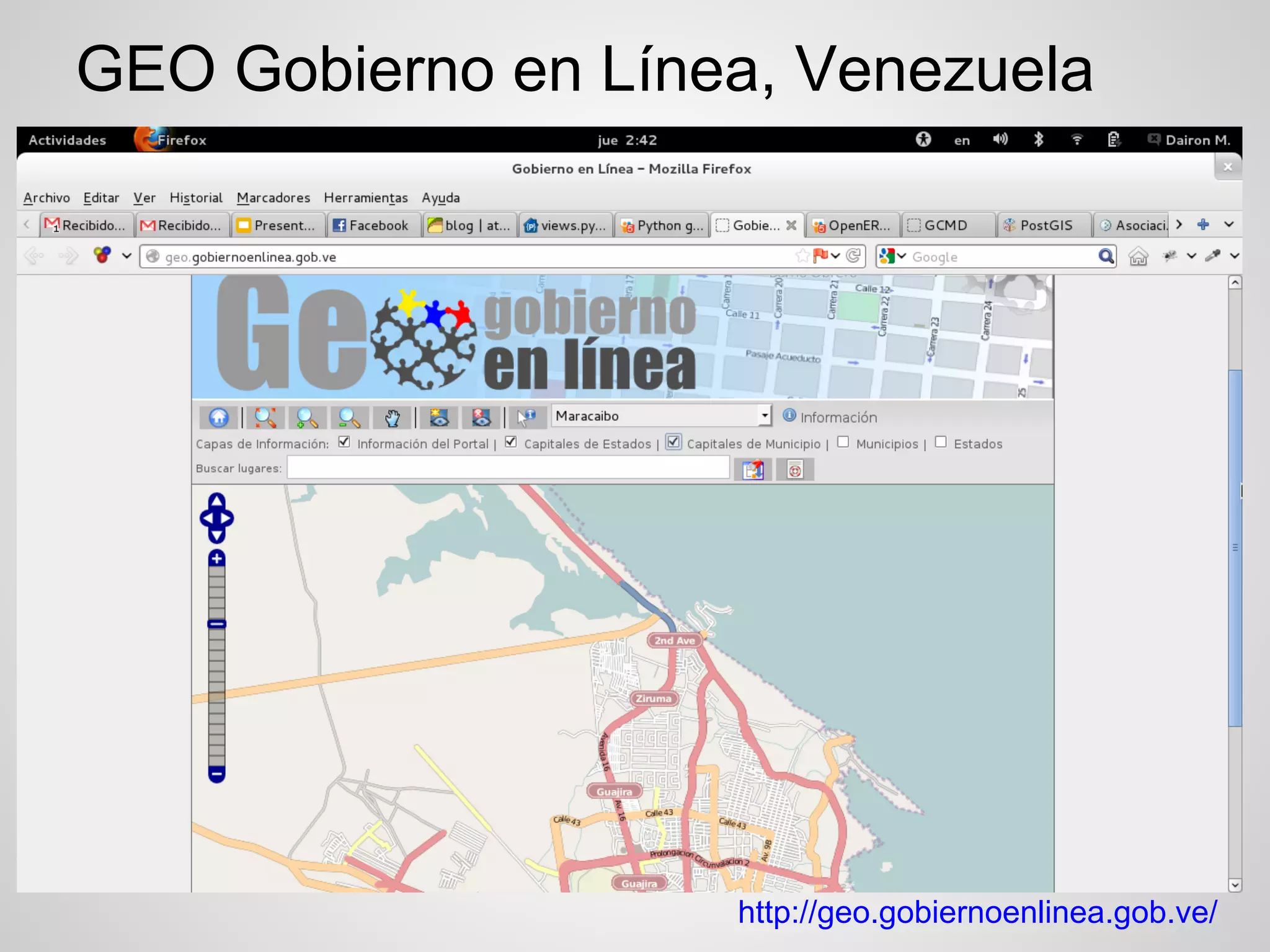 GEO Gobierno en Línea, Venezuela




                    http://geo.gobiernoenlinea.gob.ve/
 