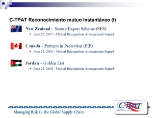 C-TPAT Reconocimiento mutuo instantáneo (I)
 