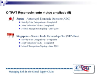 C-TPAT Reconocimiento mutuo ampliado (II)
 