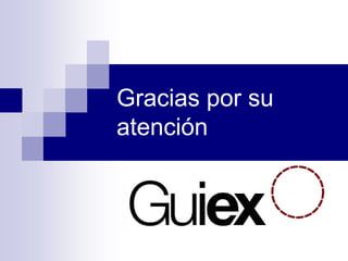 Gracias por su
atención
 