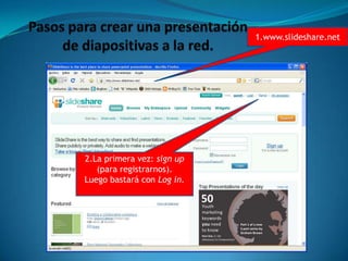 SlideshareTamaño máximo del archivo 100 MBSoporta los siguientes formatos:Presentations: ppt, pps & pot (PowerPoint), pdf, odp (OpenOffice); & pdfDocuments & Spreadsheetsdoc, rtf, xls (MSOffice), odt & ods (OpenOffice) & pdf.