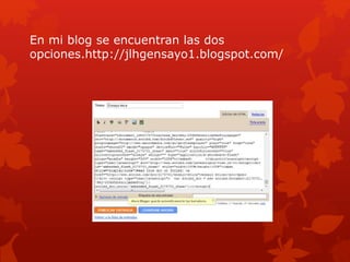 En mi blog se encuentran las dos
opciones.http://jlhgensayo1.blogspot.com/
 