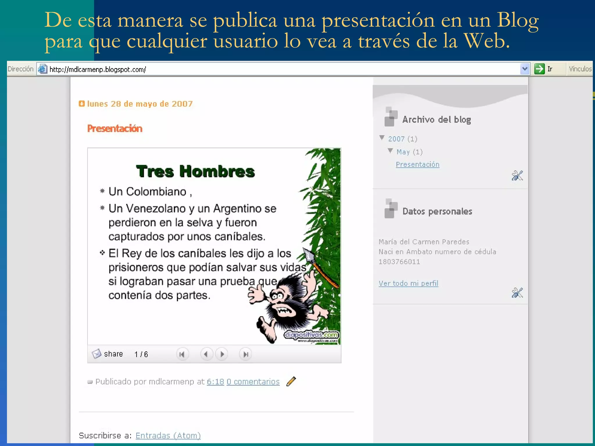 De esta manera se publica una presentación en un Blog para que cualquier usuario lo vea a través de la Web. 