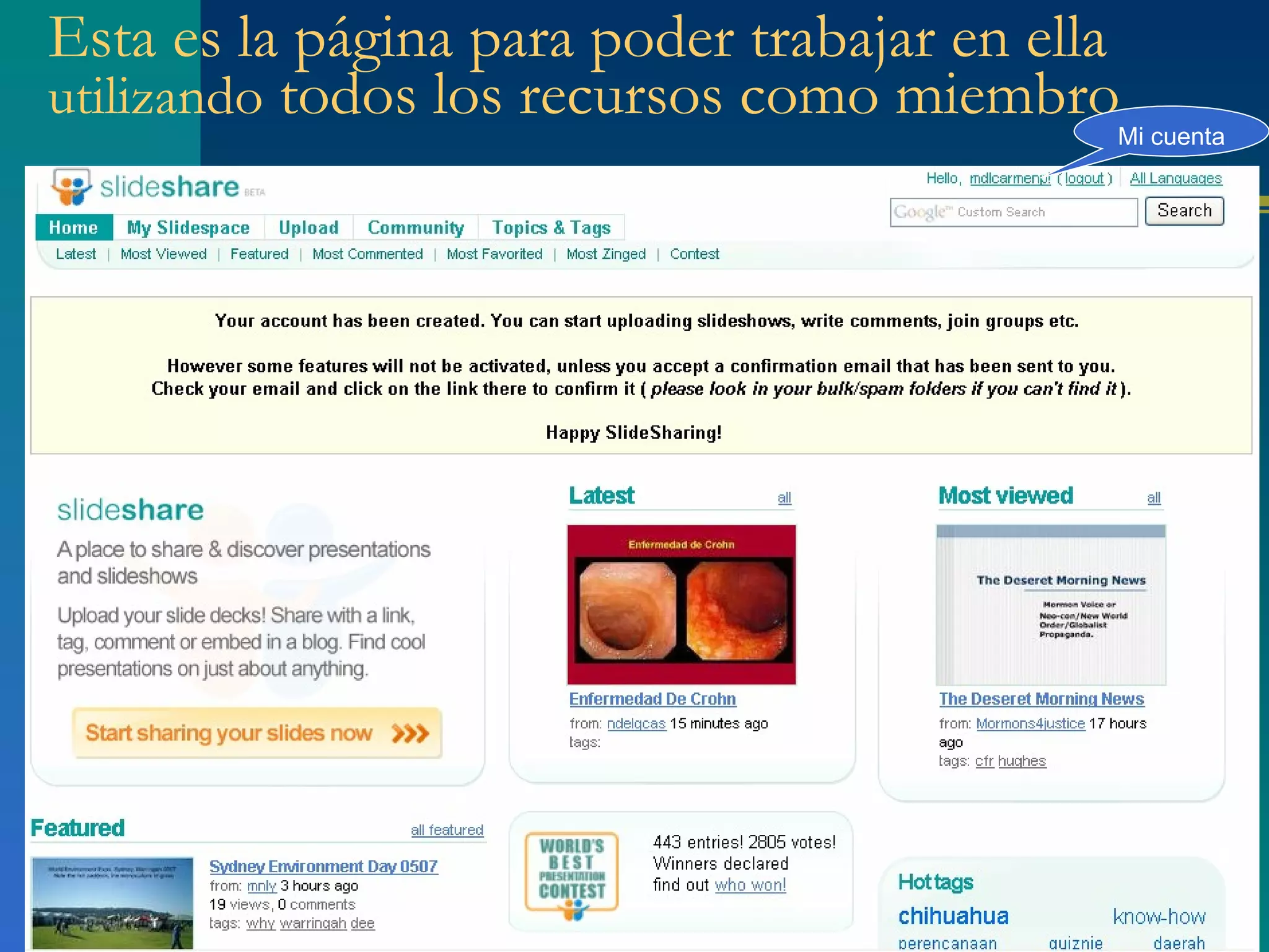 Esta es la página para poder trabajar en ella  utilizando  todos los recursos como miembro Mi cuenta 