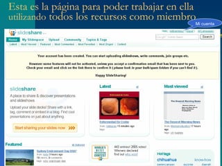 Esta es la página para poder trabajar en ella  utilizando  todos los recursos como miembro Mi cuenta 