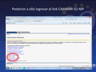 Posterior a ello ingresar al link CAMBIAR SU NIP
 