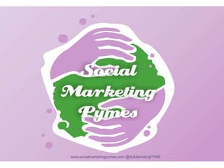 www.socialmarketingpymes.com @SoMarketingPYME
 