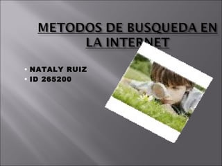 • NATALY RUIZ
• ID 265200
 