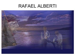 RAFAEL ALBERTI 
