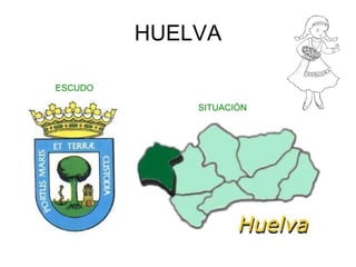 HUELVA ESCUDO SITUACIÓN 