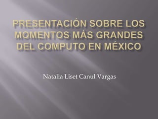 Natalia Liset Canul Vargas

 