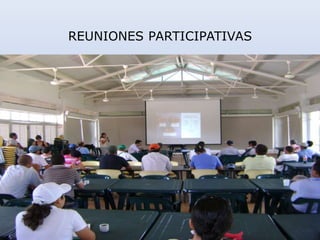 REUNIONES PARTICIPATIVAS
 