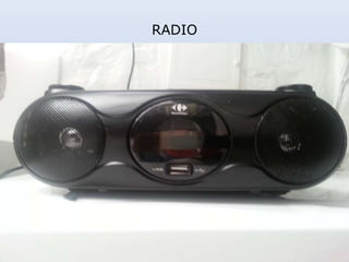 RADIO
 