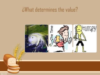 ¿What determines the value?
 