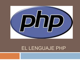 El LENGUAJE PHP 