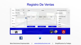 Registro De Ventas




Beta Soluciones Empresariales   |   www.betasoluciones.net   |   Simplificamos Su Trabajo
 