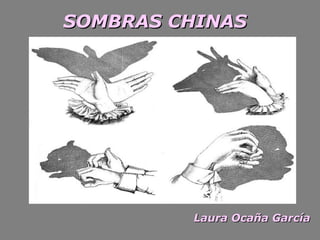 SOMBRAS CHINAS Laura Ocaña García 