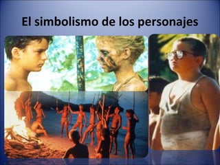 El simbolismo de los personajes
 
