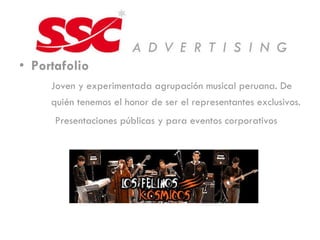 Portafolio Joven y experimentada agrupación musical peruana. De  quién tenemos el honor de ser el representantes exclusivos.     Presentaciones públicas y para eventos corporativos 