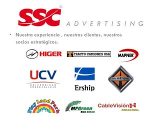 Nuestra experiencia , nuestros clientes, nuestros socios estratégicos. 