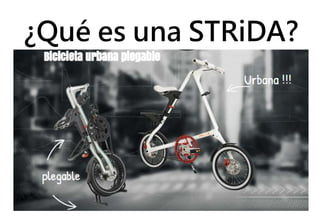 ¿Qué es una STRiDA?
 