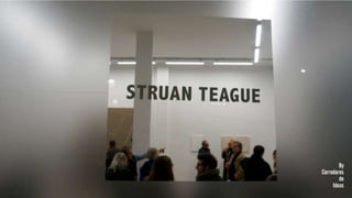 [STRUAN TEAGUE] [SAY SOMETHING]