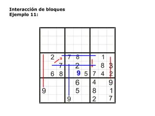 Interacción de bloques Ejemplo 11: 9 9 9 