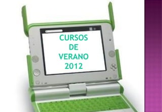 CURSOS
  DE
VERANO
 2012
 