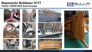 Reparación Bulldozer D11T
Cliente: FERREYROS Sede Arequipa
 