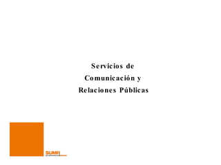 Servicios de  Comunicación y  Relaciones Públicas 