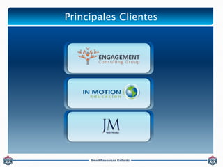 Smart Resources Gallardo
Principales Clientes
 