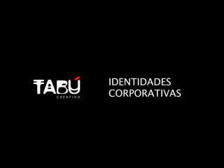 IDENTIDADES
CORPORATIVAS
 