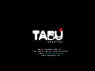 Radial 26 B/Belen Calle 2 Nº 52
Telf.: 3413197 • 790-29373 • 600-10455
        Email: ingrid.tabu@gmail.com
           mario.tabu@gmail.com
 