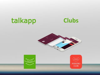 talkapp Clubs
 