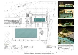 Ya no tan sólo nos toca situar un edificio en su terreno, también debemos situarlo en los límites de un plano, en una lámina…
                             Piscinas en Cornellà de Llobregat. RGA arquitectes. Barcelona 2010
 