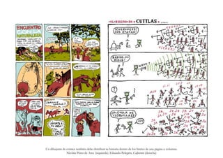 Un dibujante de cómics también debe distribuir su historia dentro de los límites de una página o columna.
                Nicolás Pérez de Arce (izquierda). Eduardo Pelegrín, Calpurnio (derecha)
 