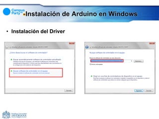 Instalación de Arduino en Windows

• Instalación del Driver
 