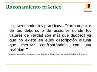 En el proceso, la coherencia sólo puede establecerse en el discurso no en el proceso que tiene una estructura dialéctica o contradictoria.	Es obvio que, una vez generada la contradicción entre las partes nace el germen del debate considerado como la confrontación de dos actitudes que deben ser interpretadas como un diálogo entre los oponentes.