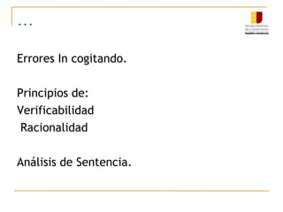 …Errores In cogitando.Principios de: Verificabilidad RacionalidadAnálisis de Sentencia.
