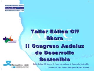 Taller Eólica Off Shore II Congreso Andaluz de Desarrollo Sostenible 