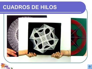 CUADROS DE HILOS
 