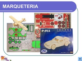 MARQUETERIA
 