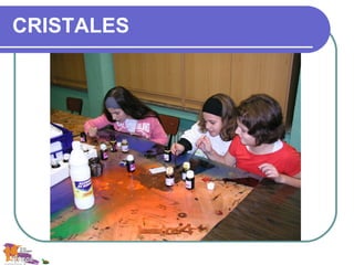 CRISTALES
 