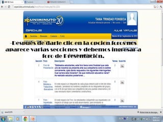 -Después de darle clic en la opcion foros nos
aparece varias secciones y debemos ingresar a
            foro de Presentación.
 