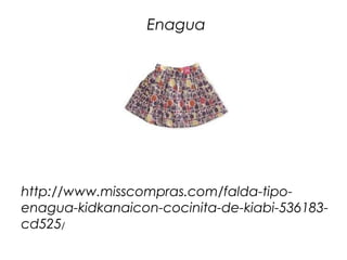 Enagua




http://www.misscompras.com/falda-tipo-
enagua-kidkanaicon-cocinita-de-kiabi-536183-
cd525/
 